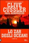 Lo zar degli oceani - Lidia Perria, Clive Cussler, Paul Kemprecos