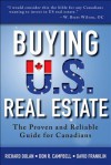 Buying U.S. Real Estate: The Proven and Reliable Guide for Canadians - Richard Dolan, Don R. Campbell, David Franklin