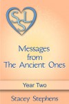 Messages From The Ancient Ones: Year Two (Messages From The Ancient Ones, #2) - Stacey Stephens