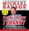 Trickle Down Tyranny Low Price Cd: Trickle Down Tyranny Low Price Cd - Michael Savage, Pete Larkin