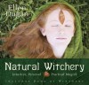 Natural Witchery - Ellen Dugan