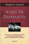 Acres de Diamantes: Conquista El Exito Aqui y Ahora Mismo - Russell H Conwell