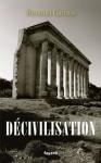 Décivilisation (Documents) (French Edition) - Renaud Camus