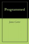 Programmed - James Carter