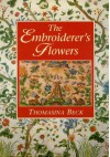 The Embroiderer's Flowers - Thomasina Beck