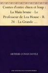 Contes d'entre chien et loup : La Main brune - Le Professeur de Lea House - B. 24 - La Grande Expérience de Keinplatz - Une mosaïque littéraire - Jouer ... profundis» - L'Ascenseur (French Edition) - Arthur Conan Doyle