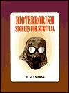 Bioterrorism: Secrets for Surviving the Coming Terrorist Germ Warfare Attacks on U.S. Cities - Duncan Long