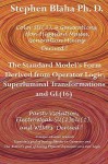 The Standard Model's Form Derived from Operator Logic, Superluminal Transformations and Gl(16) - Stephen Blaha