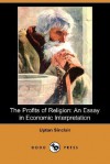 The Profits of Religion: An Essay in Economic Interpretation (Dodo Press) - Upton Sinclair