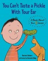 You Can't Taste a Pickle With Your Ear: A Book About Your 5 Senses - Harriet Ziefert, Amanda Haley