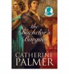 The Bachelor's Bargain - Catherine Palmer
