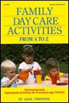 Family Day Care Activities: From A To Z - Joan Prestine