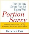 Portion Savvy : The 30-Day Smart Plan for Eating Well - Carrie Latt Wiatt