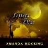 Letters to Elise: A Peter Townsend Novella (My Blood Approves, #4.5) - Amanda Hocking, Hannah Friedman