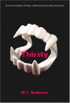 Thirsty - M.T. Anderson