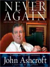 Never Again: Securing America and Restoring Justice (Audio) - John Ashcroft