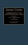 Jimmy Carter: Foreign Policy and Post-Presidential Years - Herbert D. Rosenbaum, Alexej Ugrinsky