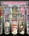 The Dictionary of the U.S. Constitution - Barbara Silberdick Feinberg