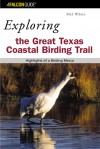 Exploring the Great Texas Coastal Birding Trail: Highlights of a Birding Mecca - Mel White