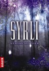 Syrli (Syrli #1) - Meagan Spooner