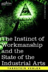 The Instinct of Workmanship and the State of the Industrial Arts - Thorstein Veblen