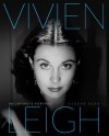 Vivien Leigh: An Intimate Portrait - Kendra Bean