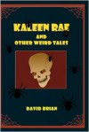 Kaleen Rae: And Other Weird Tales - David Brian