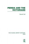 Persia and the Victorians - Marzieh Gail