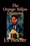 The Orange-Yellow Diamond - J.S. Fletcher