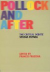 Pollock and After: The Critical Debate - F. Frascina