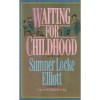 Waiting for Childhood - Sumner Locke Elliott