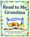 Read To Me Grandma (Read To Me) - Caroline Repchuk