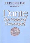 Dante: The Poetics of Conversion - John Freccero