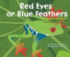 Red Eyes or Blue Feathers - Patricia M. Stockland, Todd Ouren