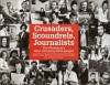 Crusaders, Scoundrels, Journalists: The Newseum's Most Intriguing Newspeople - Eric Newton