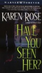Have You Seen Her? - Karen Rose