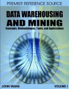 Data Warehousing and Mining: Concepts, Methodologies, Tools, and Applications - John Wang