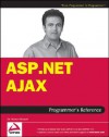 ASP.Net Ajax Programmer's Reference: With ASP.Net 2.0 or ASP.Net 3.5 - Shahram Khosravi