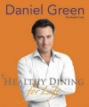 Healthy Dining for Life - Daniel Green