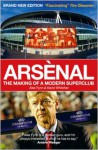 Arsènal. The Making of a Modern Superclub - Alex Fynn, Kevin Whitcher