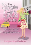 The Single Girl's Survival Guide: Secrets for Today's Savvy, Sexy, and Independent Woman - Imogen Lloyd Webber