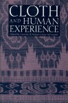 Cloth and Human Experience - Annette B. Weiner, Jane Schneider