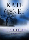 Silent Light - Kate Genet