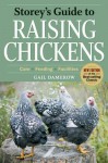 Storey's Guide to Raising Chickens: Care, Feeding, Facilities - Gail Damerow