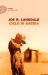 Cielo di sabbia - Joe R. Lansdale, Luca Conti