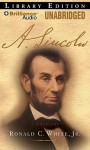 A. Lincoln: A Biography - Ronald C. White Jr., Bill Weideman