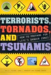 Terrorists, Tornados, and Tsunamis: How to Prepare for Life's Danger Zones - John C. Orndorff, Suzanne Harper, Joanne de Souza, Robichez Penna