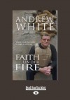 Faith Under Fire: What the Middle East Conflict Has Taught Me about God (Large Print 16pt) - Andrew White