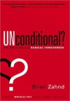 Unconditional? - Brian Zahnd