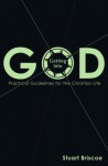 Getting Into God: Practical Guidelines for the Christian Life - Stuart Briscoe